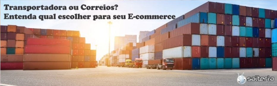 Transportadora ou Correios? Entenda qual escolher para seu E-commerce Transportadora ou Correios? Entenda qual escolher para seu E-commerce