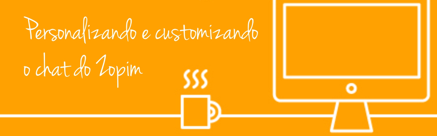 Personalizando e customizando o chat do Zopim Personalizando e customizando o chat do Zopim