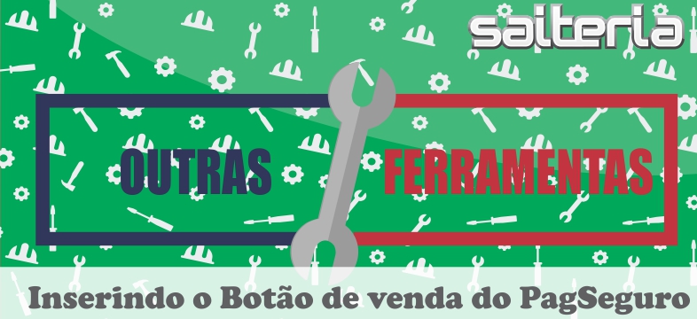 Inserindo o Botão de venda do PagSeguro Inserindo o Botão de venda do PagSeguro