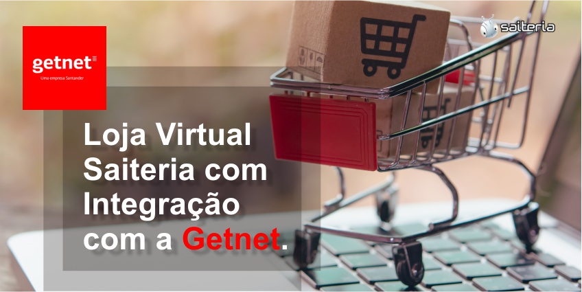 Loja Virtual Saiteria com Integração com a Getnet. Loja Virtual Saiteria com Integração com a Getnet.
